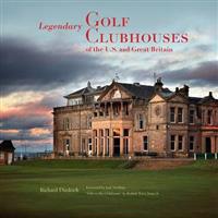 Legendary Golf Clubhouses of Great Britain and the U.S.