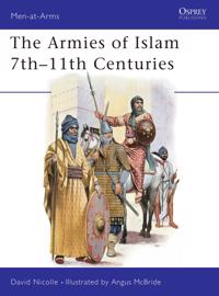 The Armies of Islam, 7th-11th Centuries