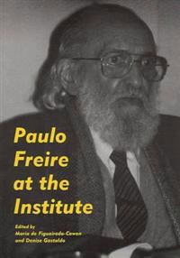 Paulo Freire at the Institute of Education