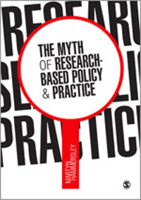 The Myth of Research-Based Policy and Practice. Martyn Hammersley