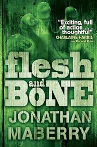 Flesh & Bone. by Jonathan Maberry