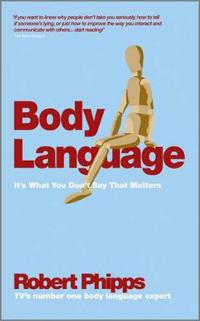 Body Language: It's What You Don't Say That Matters