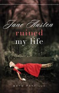 Jane Austen Ruined My Life