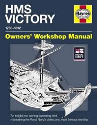 Haynes HMS Victory Owners' Workshop Manual 1765-1812