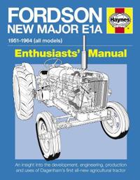 Fordson New Major E1A Enthusiasts' Manual