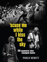 'Scuse Me While I Kiss the Sky