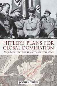 Hitler's Plans for Global Domination