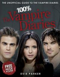 100% The Vampire Diaries: The Unofficial Guide to the Vampire Diaries [With Poster]