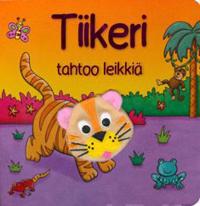 Tiikeri tahtoo leikkiä (sorminukkekirja)