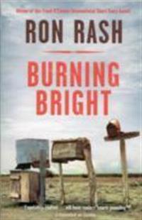 Burning Bright. Ron Rash