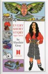Every Short Story by Alasdair Gray 1951-2012