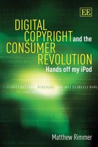 Digital Copyright and the Consumer Revolution