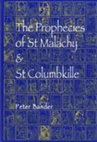 The Prophecies of St. Malachy and St. Columbkille