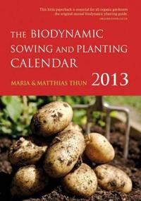 The Biodynamic Sowing and Planting Calendar