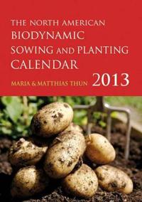 The North American Biodynamic Sowing and Planting Calendar