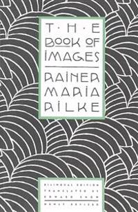 The Book of Images: Poems / Revised Bilingual Edition