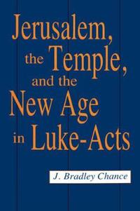 Jerusalem, the Temple & Luke-Acts