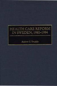 Health Care Reform in Sweden, 1980-94