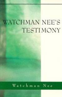 Watchman Nees Testimony: