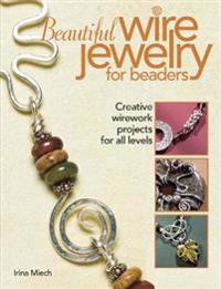 Beautiful Wire Jewelry for Beaders
