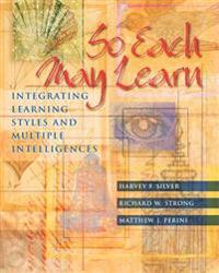 So Each May Learn: Integrating Learning Styles and Multiple Intelligences