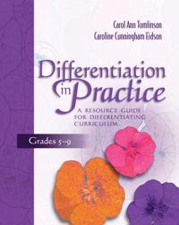 Differentiation in Practice, Grades 5-9: A Resource Guide for Differentiating Curriculum