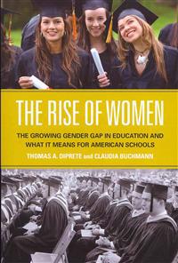 The Rise of Women: The Growing Gender Gap in Education and What It Means for American Schools