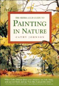 The Sierra Club Guide to Painting in Nature