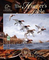 The Hunter's Table: Wild Flavors from Duck Country
