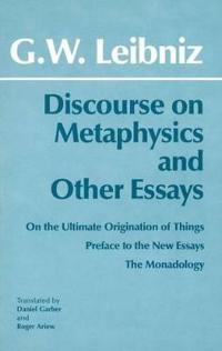 Discourse on Metaphysics and Other Essays