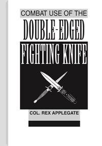 Combat Use of the Double-edged Fighting Knife