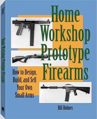 Home Workshop Prototype Firearms