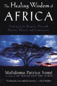 The Healing Wisdom of Africa
