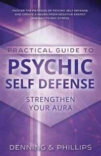Practical Guide to Psychic Self-defense and Well-being