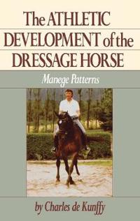 The Athletic Development of the Dressage Horse: Manege Patterns