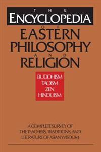 The Encyclopedia of Eastern Philosophy and Religion