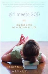 Girl Meets God: On the Path to a Spiritual Life