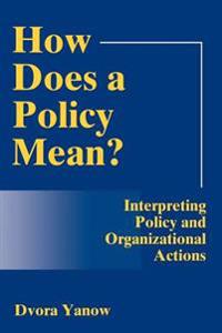 How Does a Policy Mean?
