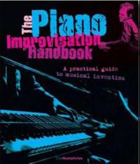 The Piano Improvisation Handbook