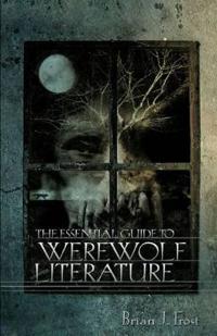 The Essential Guide to Werewolf Literature