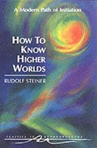 How to Know Higher Worlds