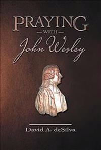 Praying with John Wesley
