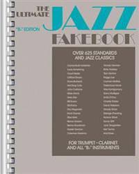 The Ultimate Jazz Fake Book: B-Flat Edition