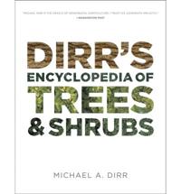 Dirr's Encyclopedia of Trees and Shrubs