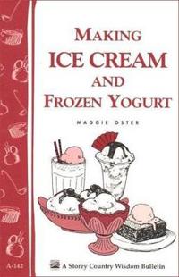 Making Ice Cream and Frozen Yogurt