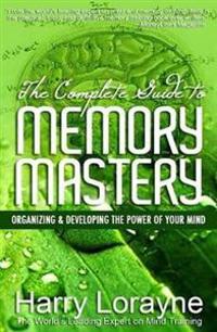 The Complete Guide to Memory Mastery
