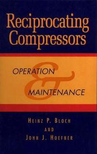 Reciprocating Compressors:: Operation and Maintenance