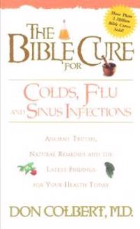 The Bible Cure for Cold, Flu, and Sinus Infections