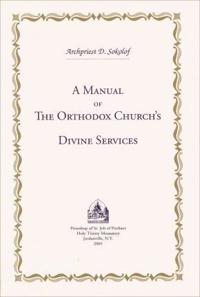 A Manual of the Orthodox Church's Divine Services