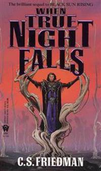 When True Night Falls: The Coldfire Trilogy, Book Two